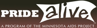 PrideAlive: A Program of the Minnesota AIDS Project